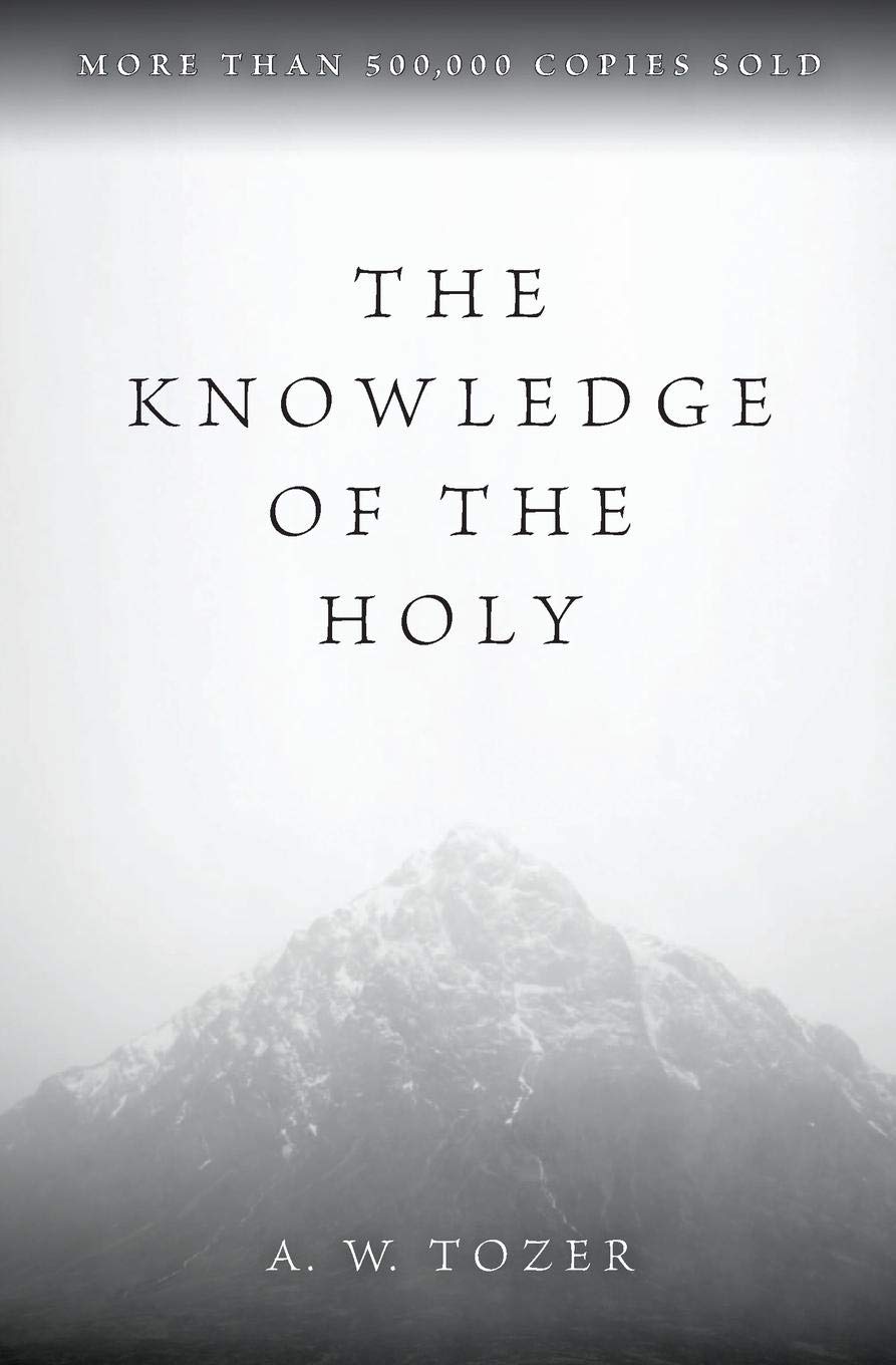 The Knowledge of the Holy: The Attributes of God: Their Meaning in the Christian Life - 697