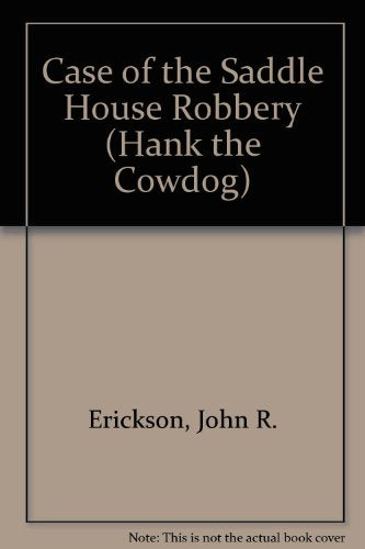 Case of the Saddle House Robbery (Hank the Cowdog) - 3727