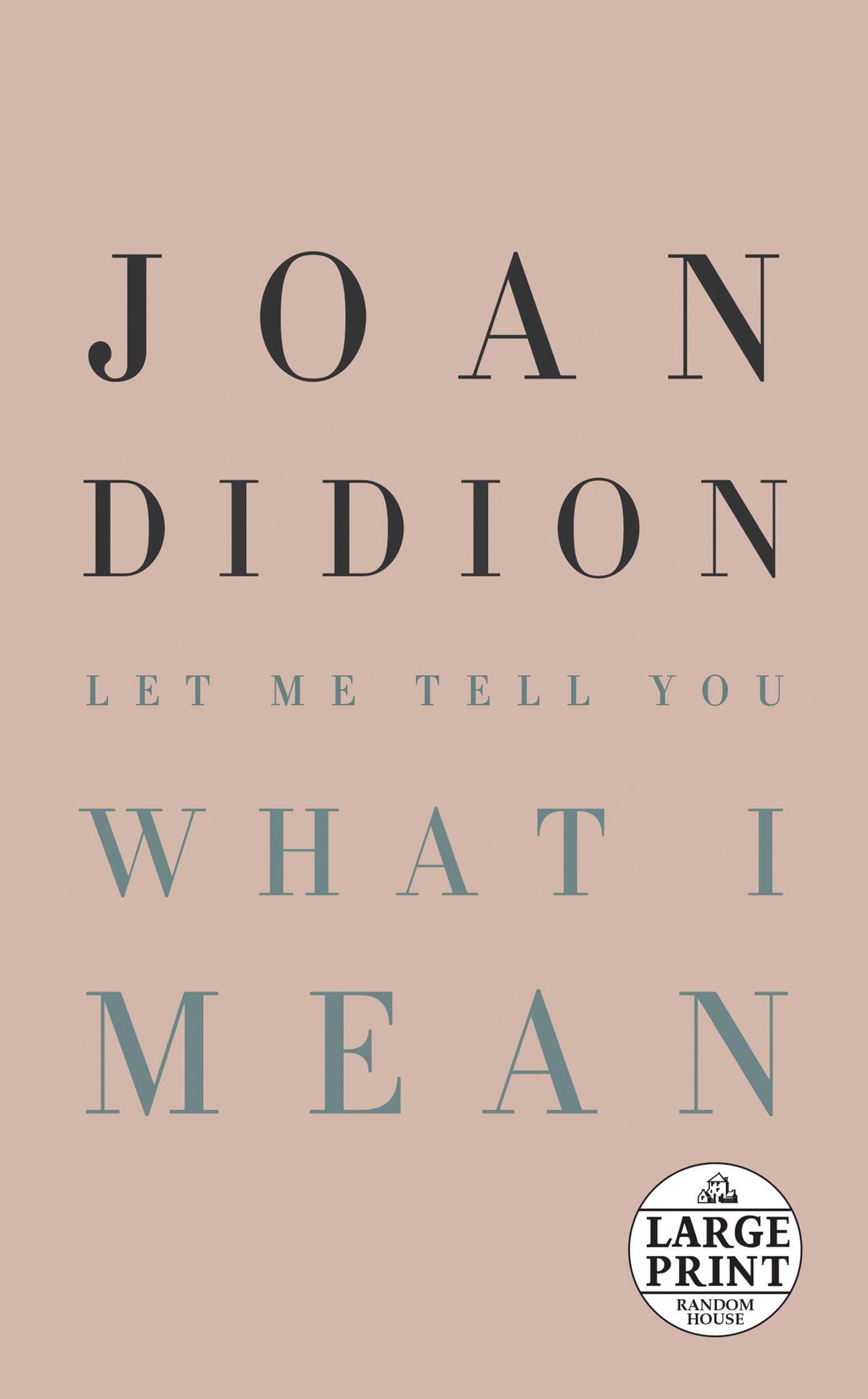 Let Me Tell You What I Mean (Random House Large Print) - 4295