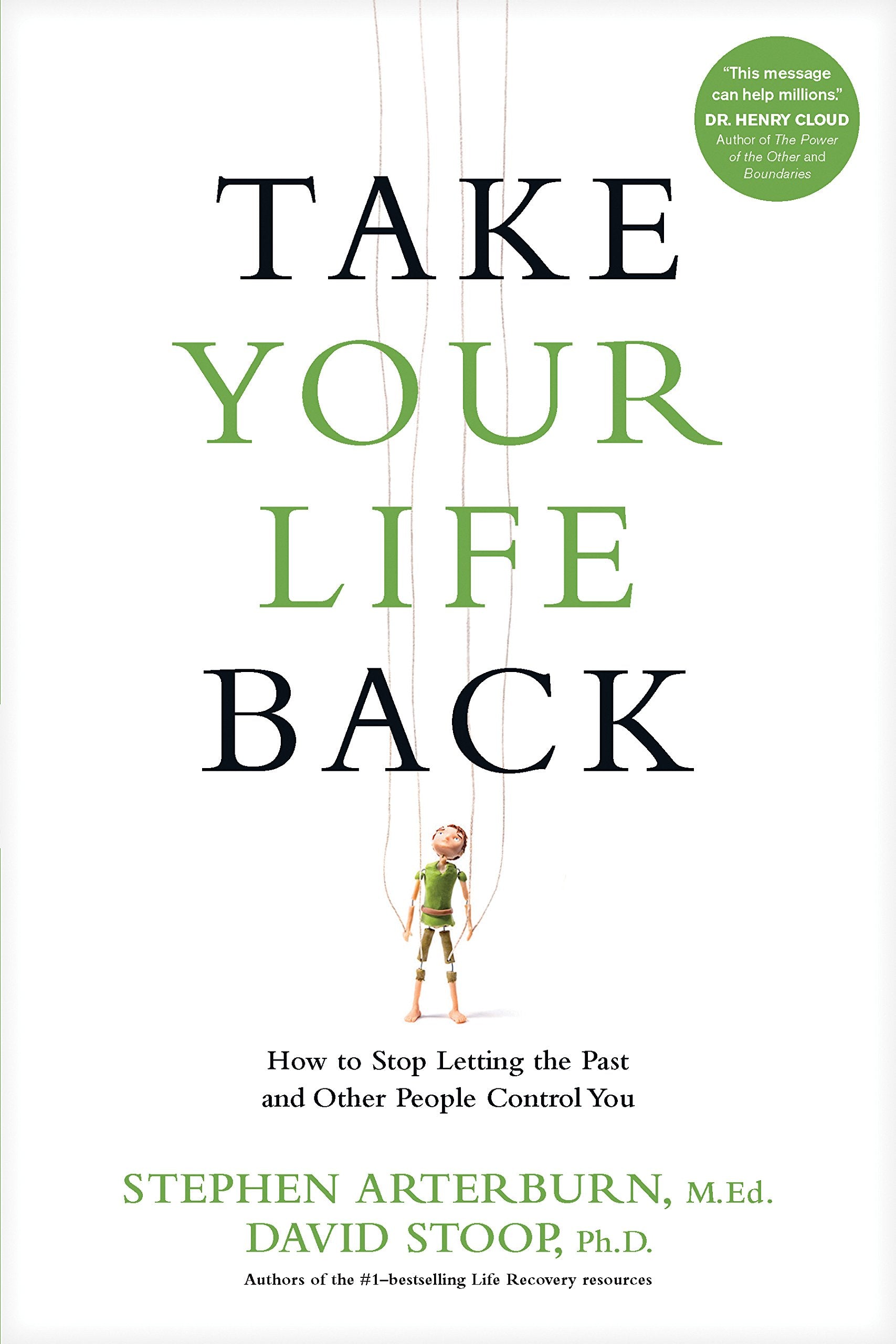 Take Your Life Back: How to Stop Letting the Past and Other People Control You - 3636