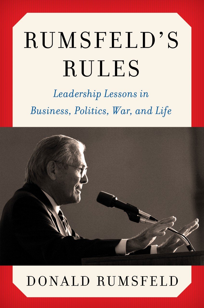 Rumsfeld's Rules: Leadership Lessons in Business, Politics, War, and Life - 2610