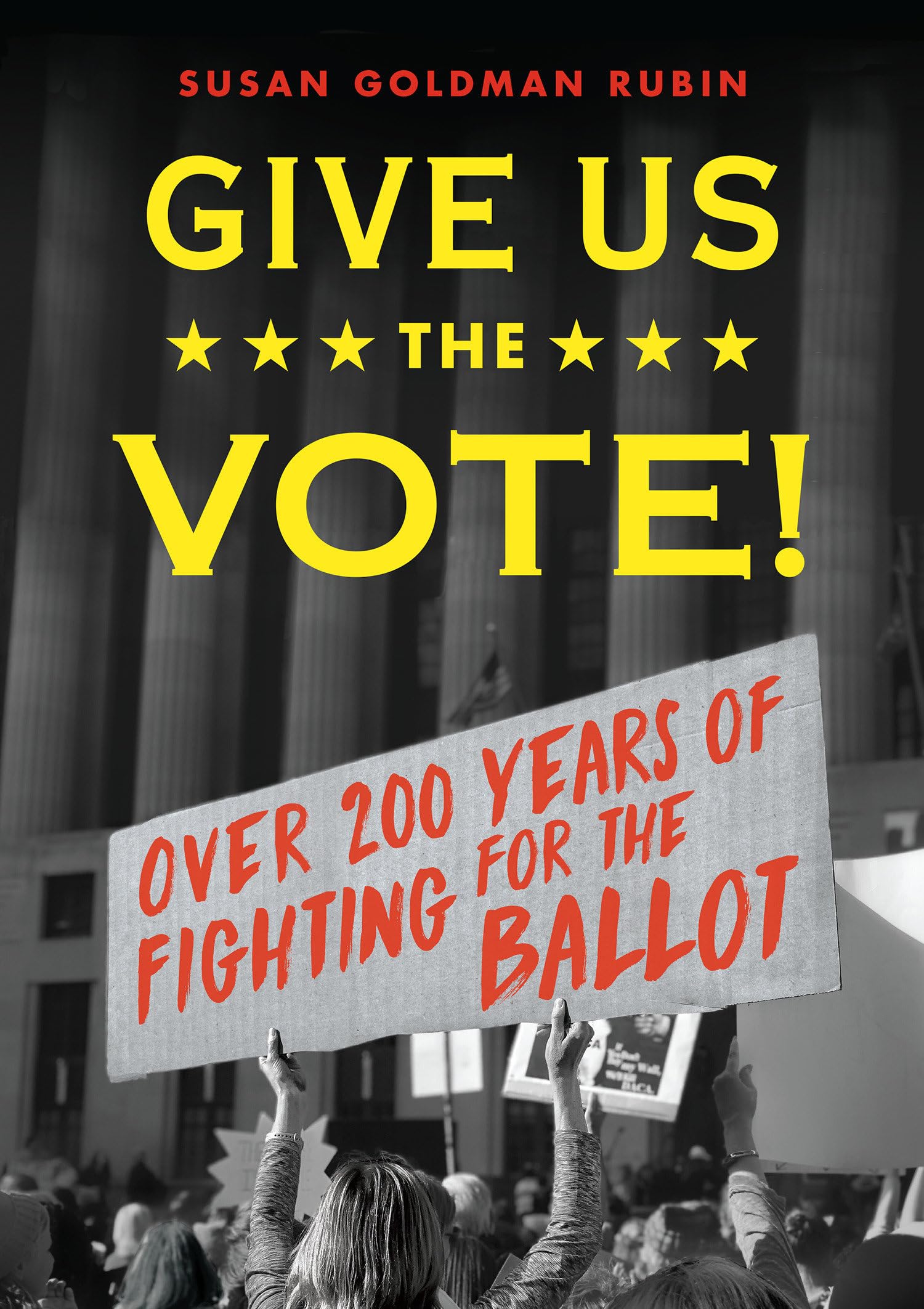 Give Us the Vote!: Over Two Hundred Years of Fighting for the Ballot - 1081