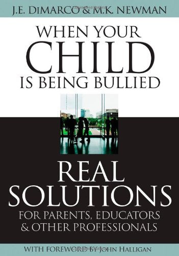 When Your Child Is Being Bullied: Real Solutions for Parents, Educators & Other Professionals - 5422