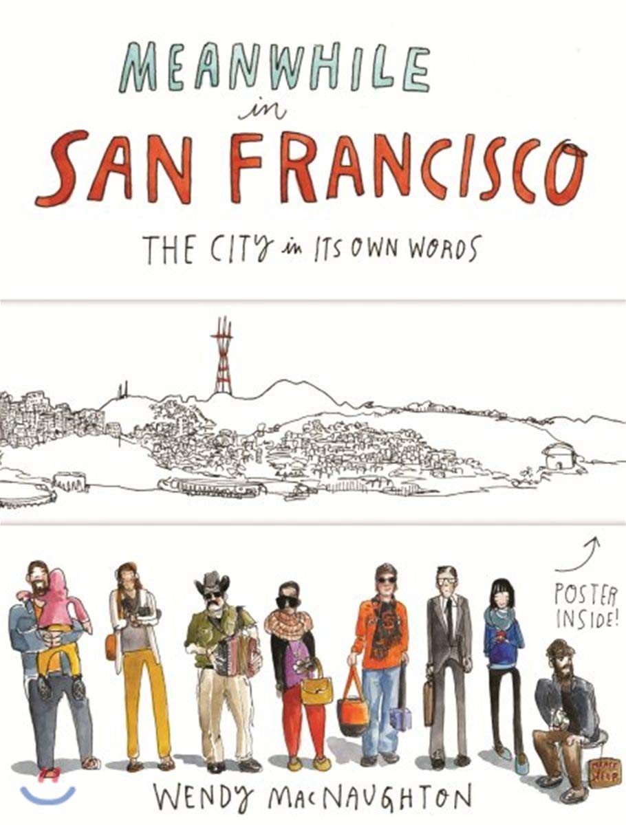 Meanwhile in San Francisco: The City in its Own Words