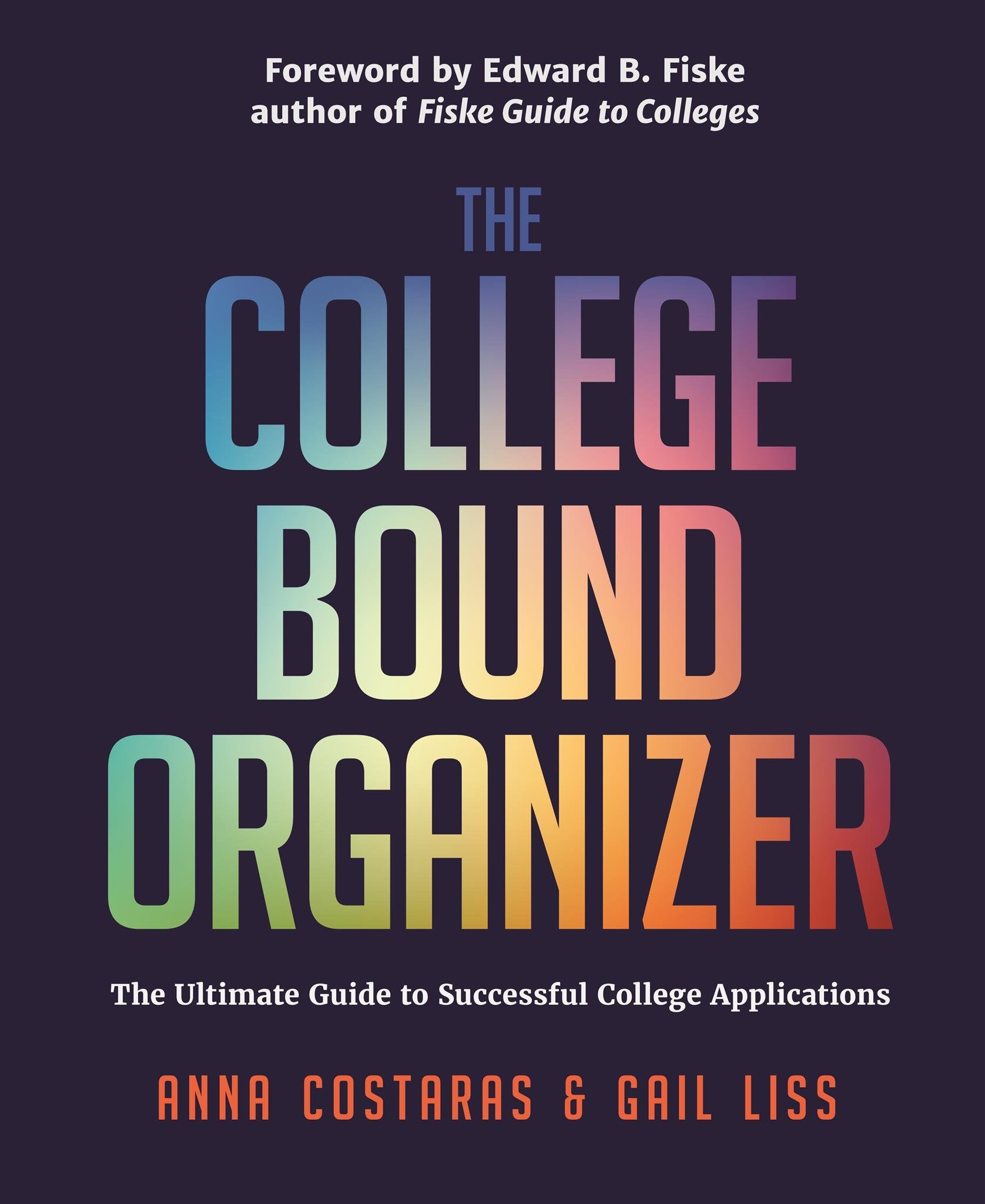 The College Bound Organizer: The Ultimate Guide to Successful College Applications (College Applications, College Admissions, and College Planning Book) - 5601