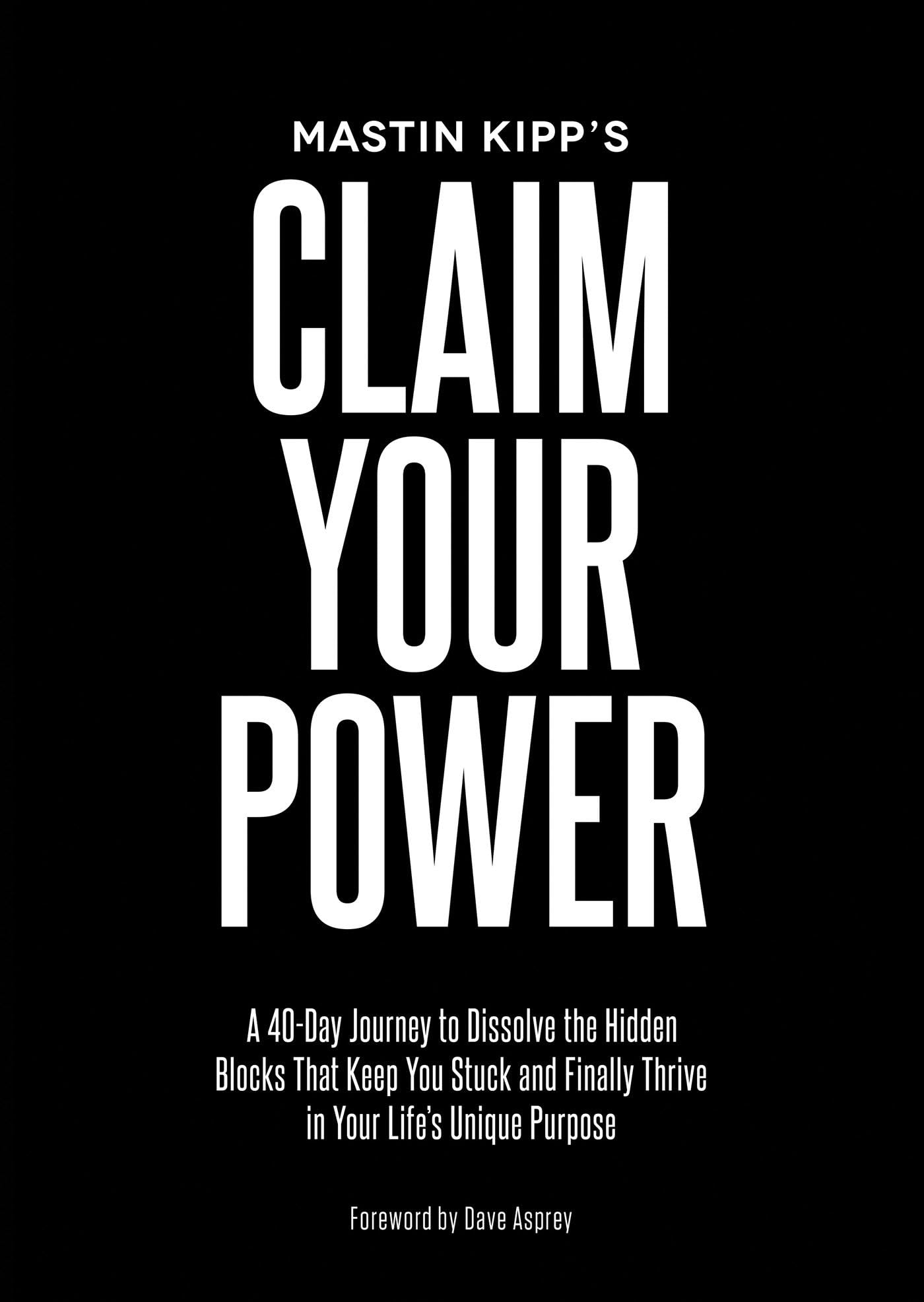 Claim Your Power: A 40-Day Journey to Dissolve the Hidden Blocks That Keep You Stuck and Finally Thrive in Your Life's Unique Purpose - 3715