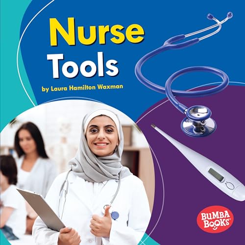 Nurse Tools (Bumba Books ® ― Community Helpers Tools of the Trade) - 5255