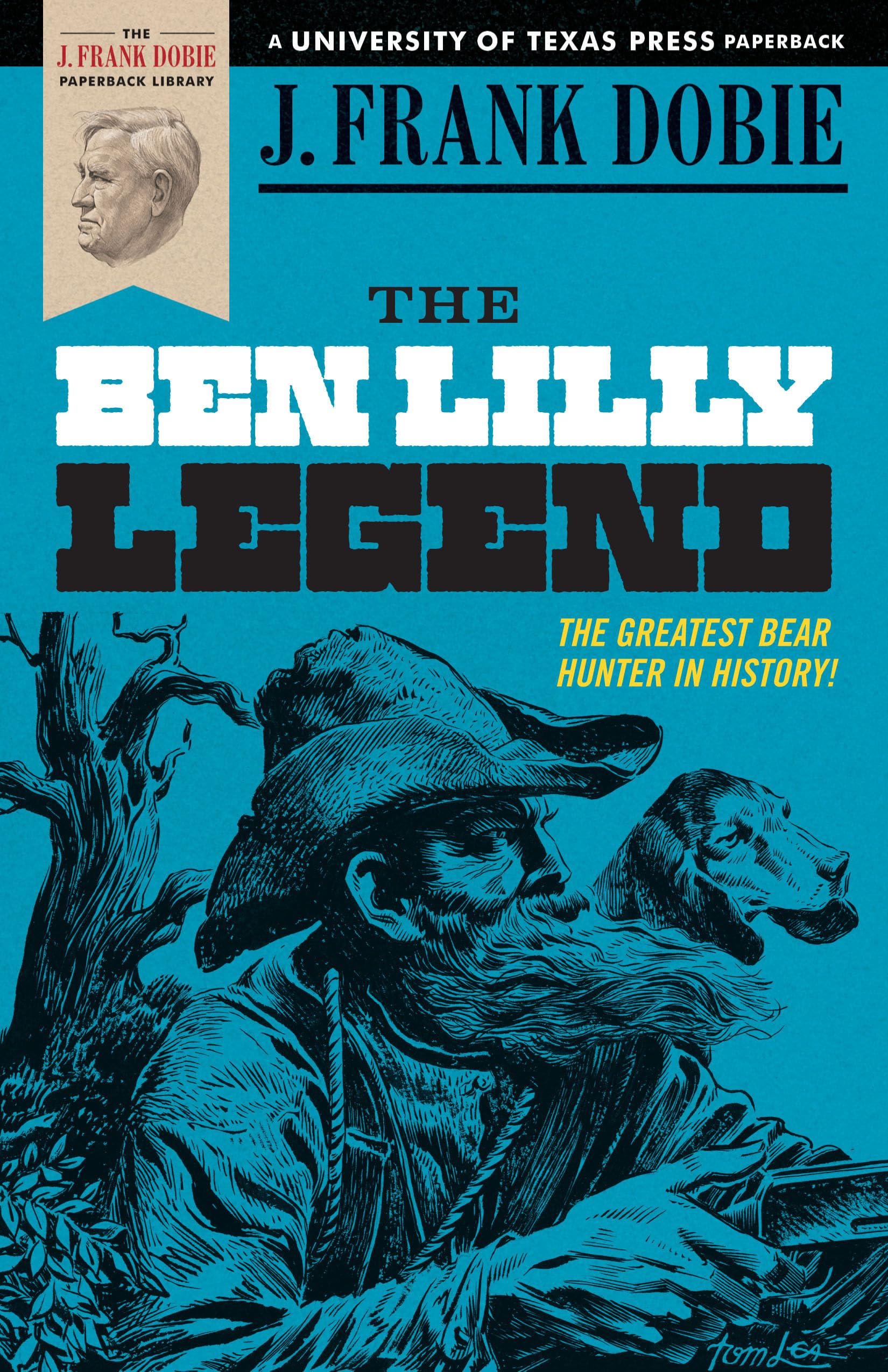 The Ben Lilly Legend (The J. Frank Dobie Paperback Library) - 1365