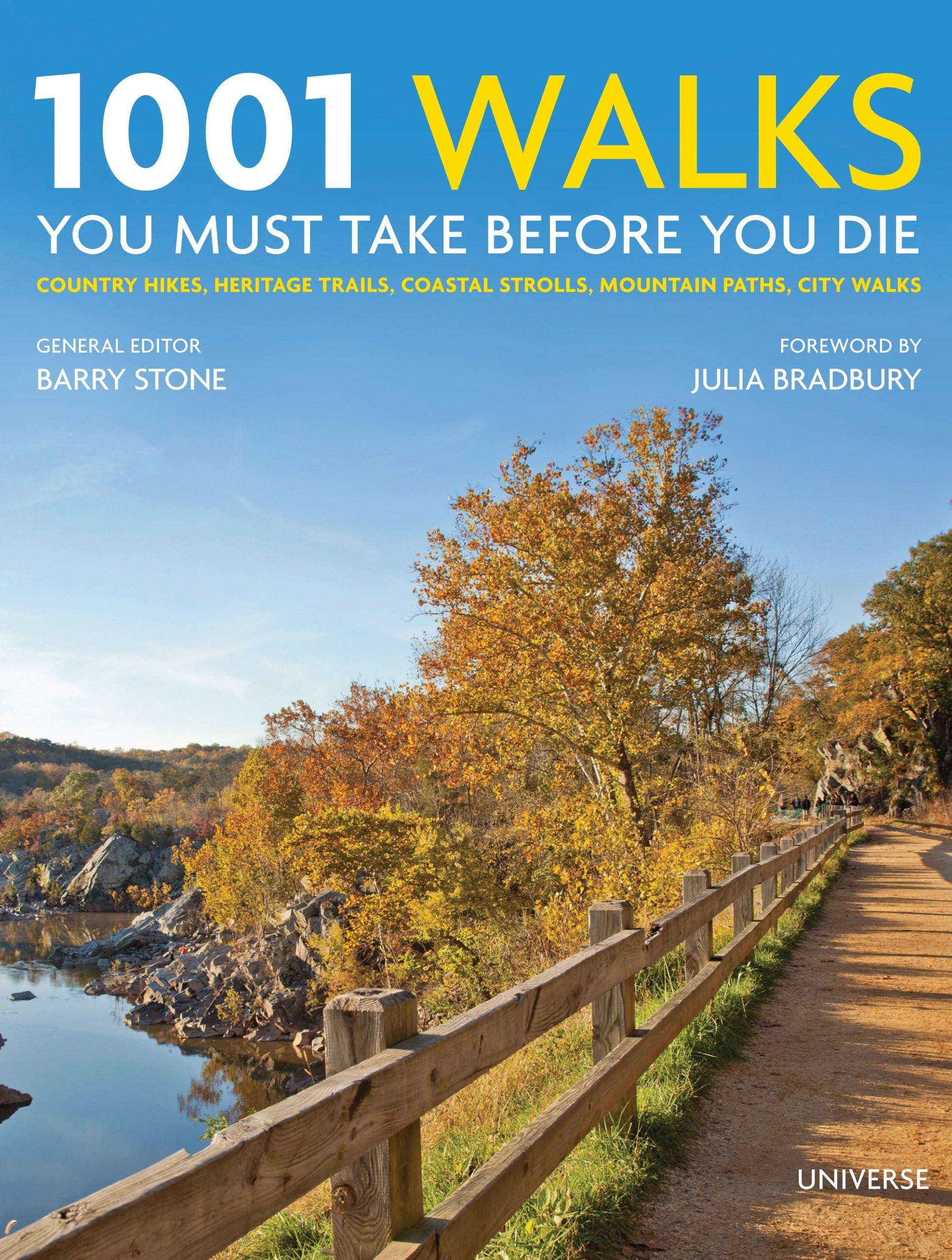 1001 Walks You Must Take Before You Die: Country Hikes, Heritage Trails, Coastal Strolls, Mountain Paths, City Walks - 762