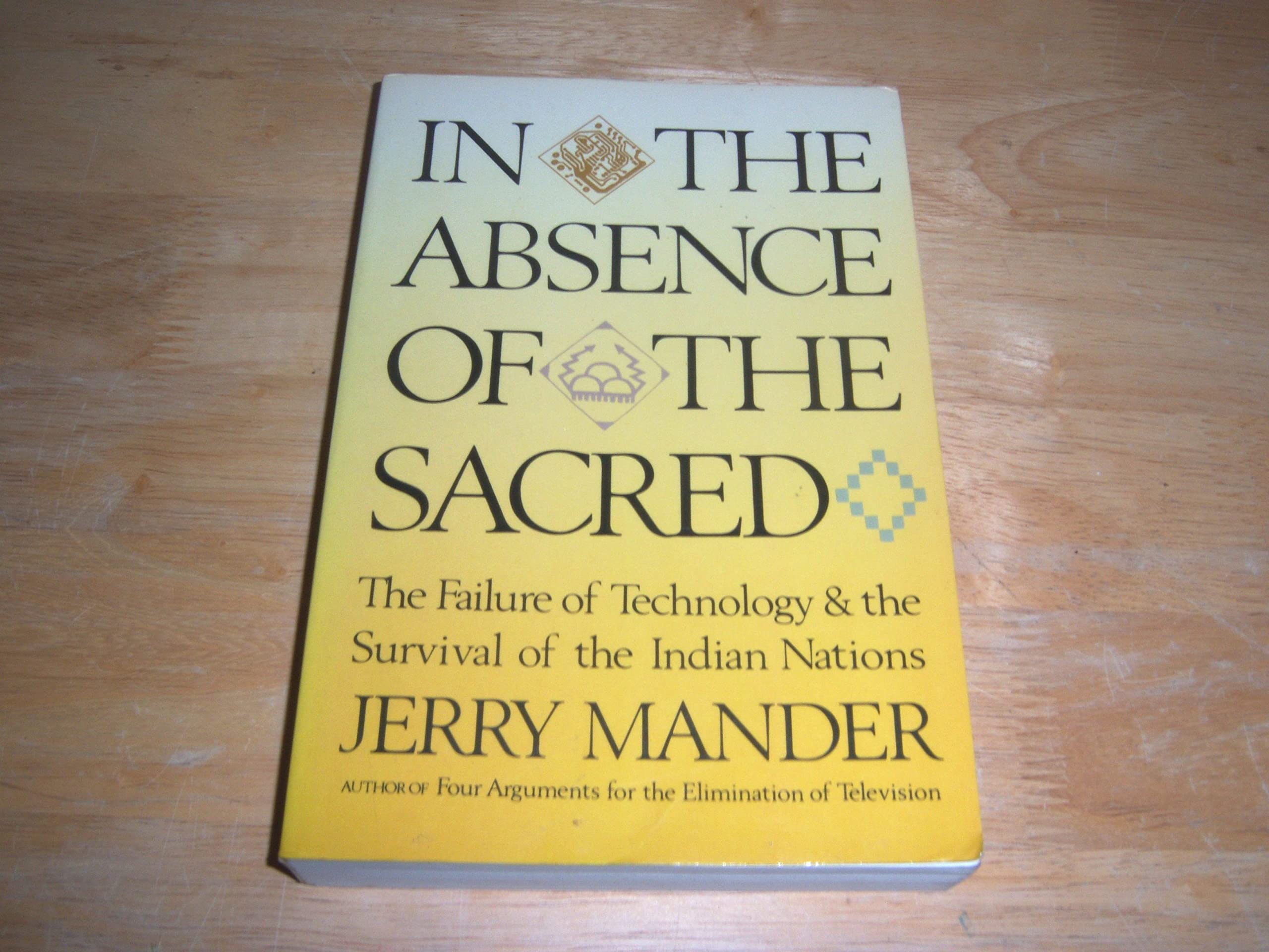 In the Absence of the Sacred: The Failure of Technology and the Survival of the Indian Nations - 8845