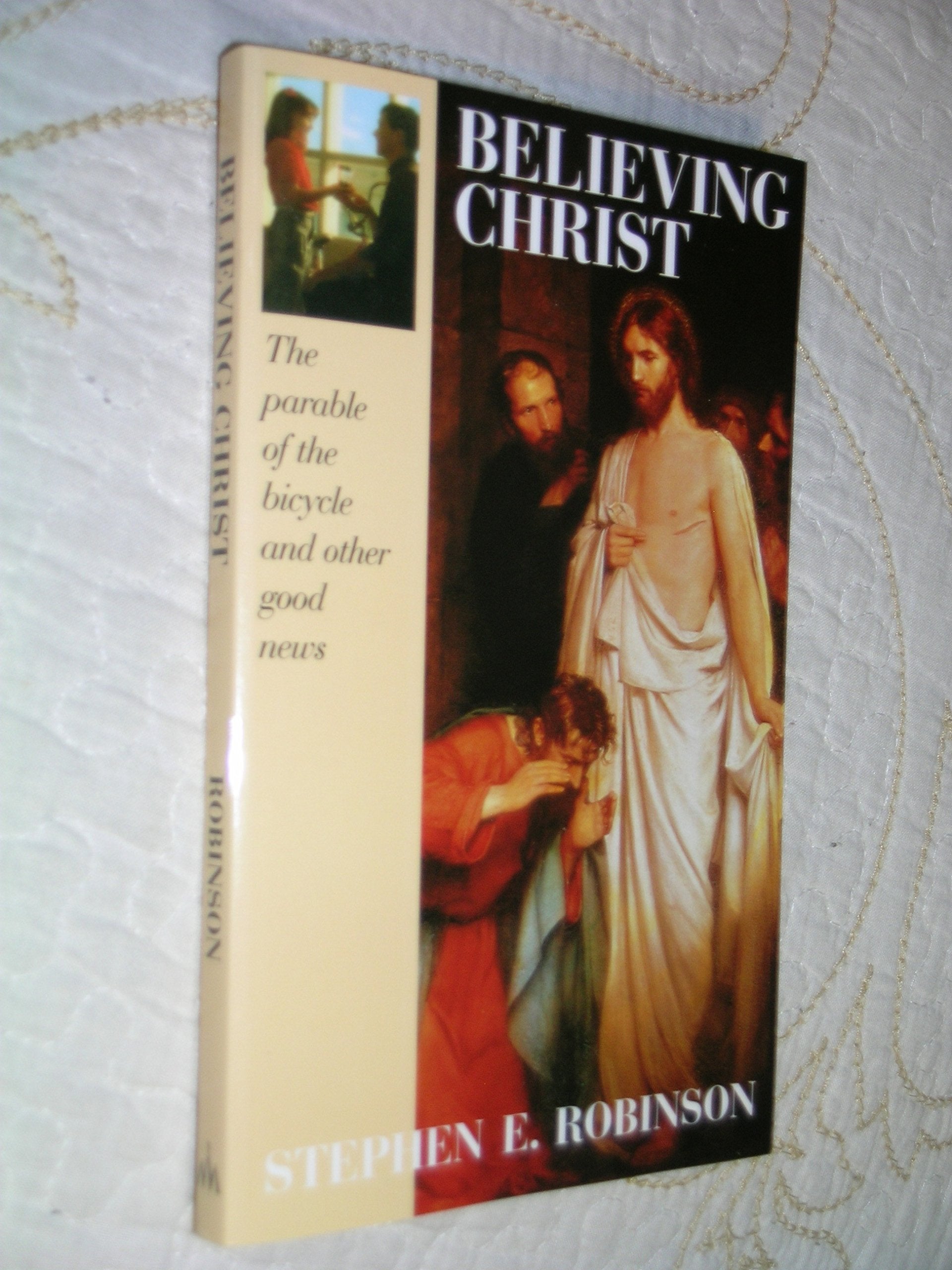 Believing Christ: The Parable of the Bicycle and Other Good News - 6800