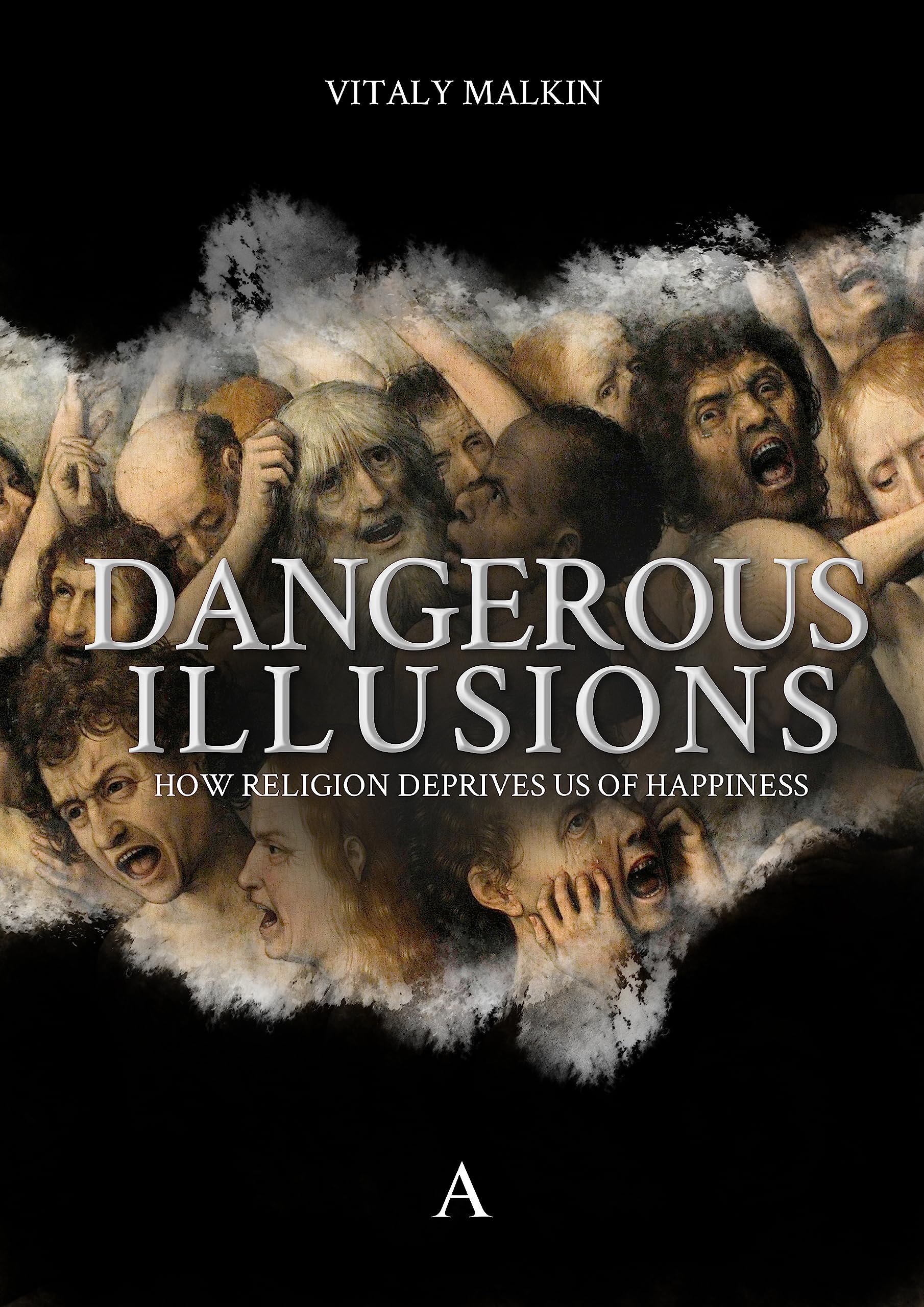 Dangerous Illusions: How Religion Deprives Us of Happiness - 3382