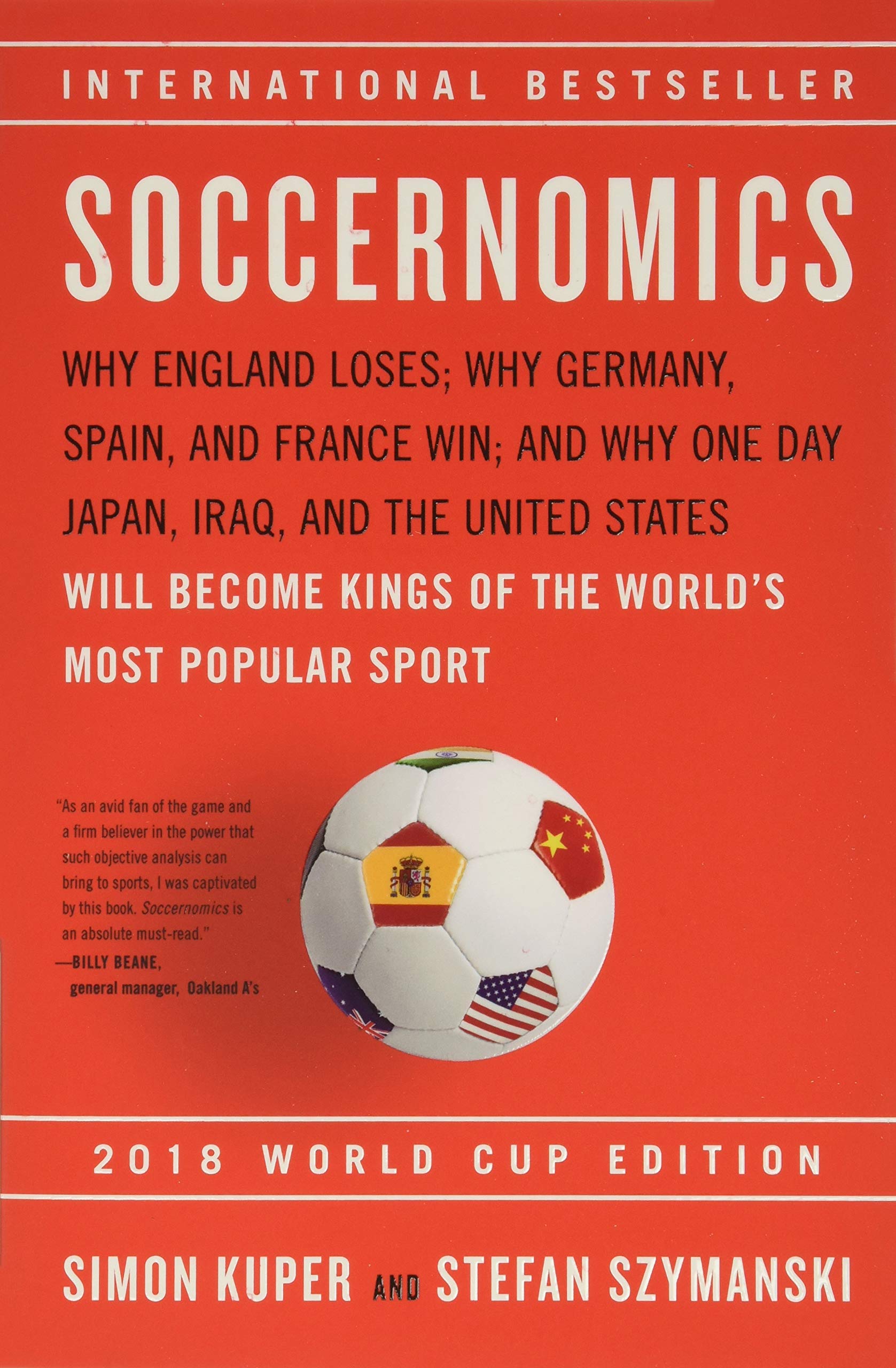 Soccernomics (2018 World Cup Edition): Why England Loses, Why Germany and Brazil Win, and Why the U.S., Japan, Australia, Turkey -- and Even Iraq -- ... the Kings of the World's Most Popular Sport - 6468