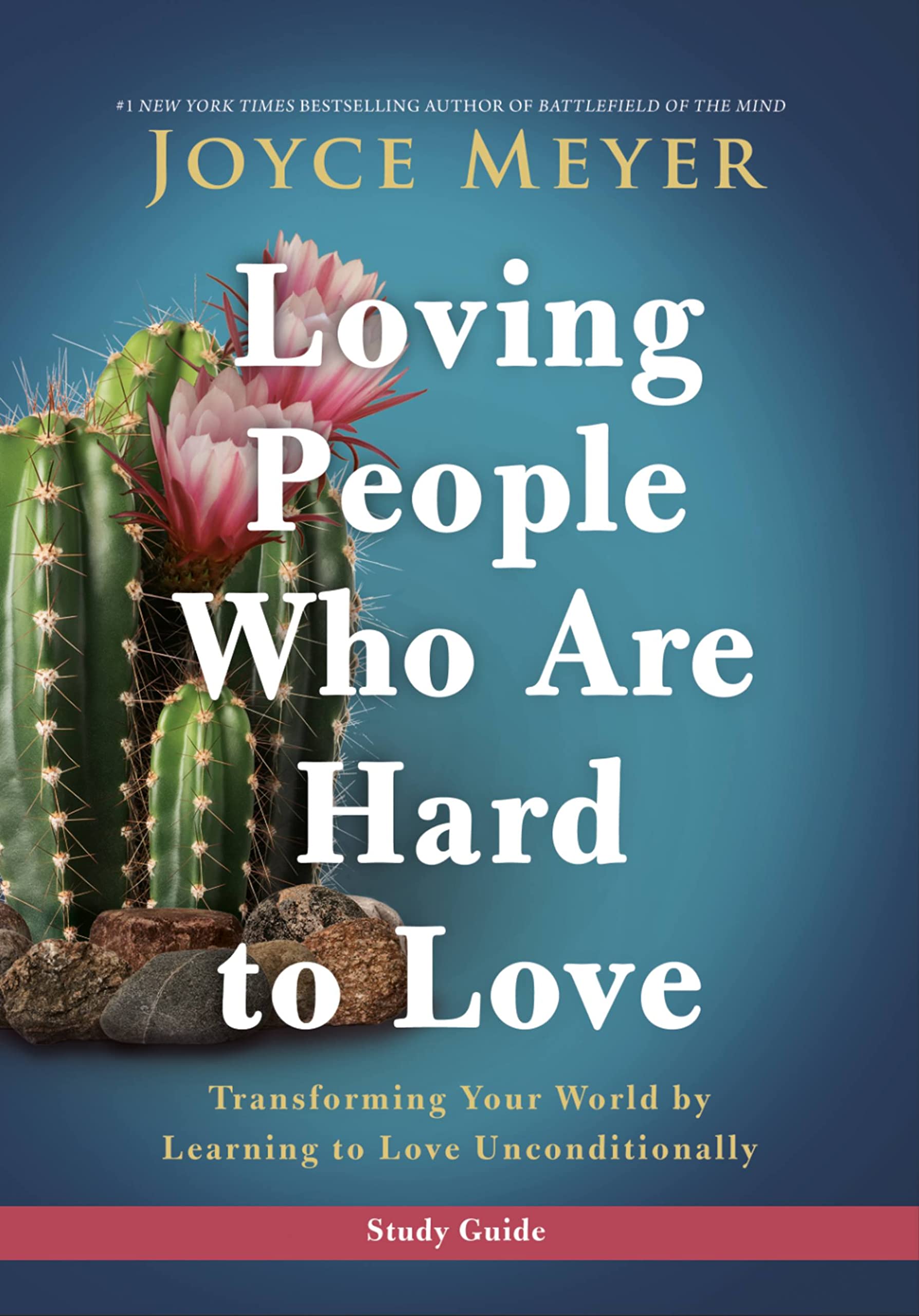 Loving People Who Are Hard to Love Study Guide: Transforming Your World by Learning to Love Unconditionally - 9488