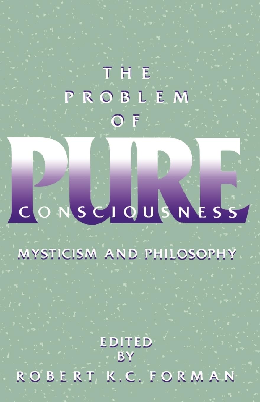 The Problem of Pure Consciousness: Mysticism and Philosophy - 5188