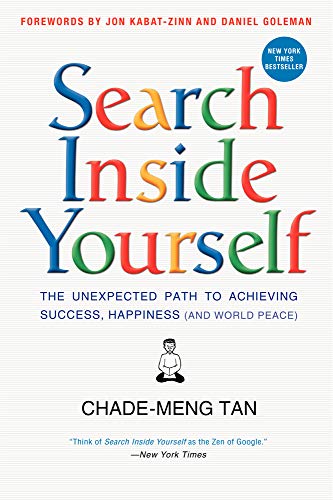 Search Inside Yourself: The Unexpected Path to Achieving Success, Happiness (and World Peace) - 9214