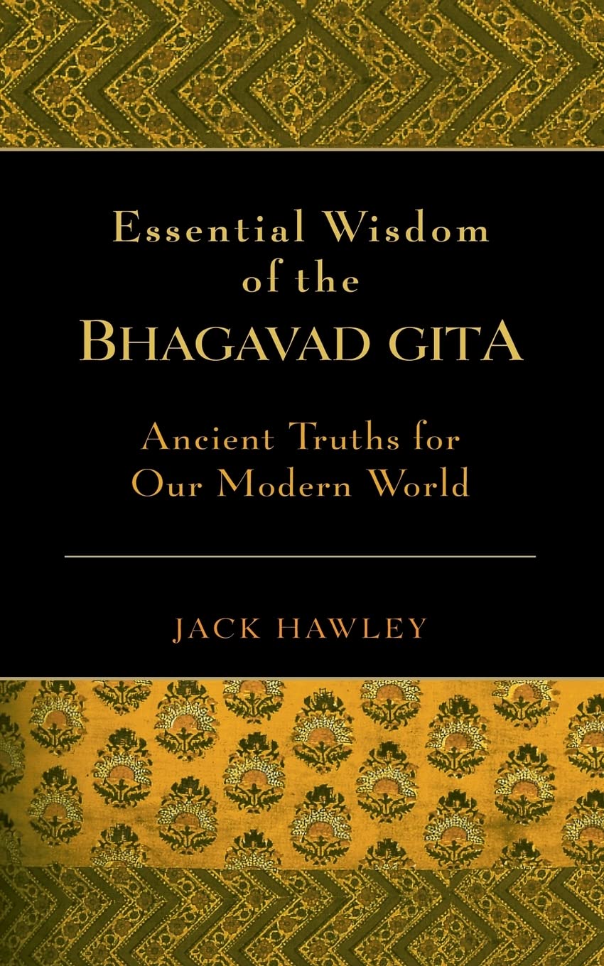 Essential Wisdom of the Bhagavad Gita: Ancient Truths for Our Modern World - 721