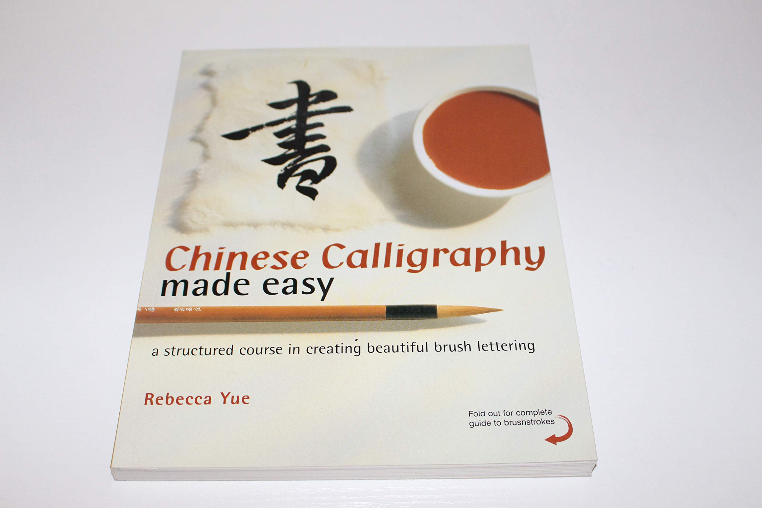 Chinese Calligraphy Made Easy: A Structured Course in Creating Beautiful Brush Lettering - 8738