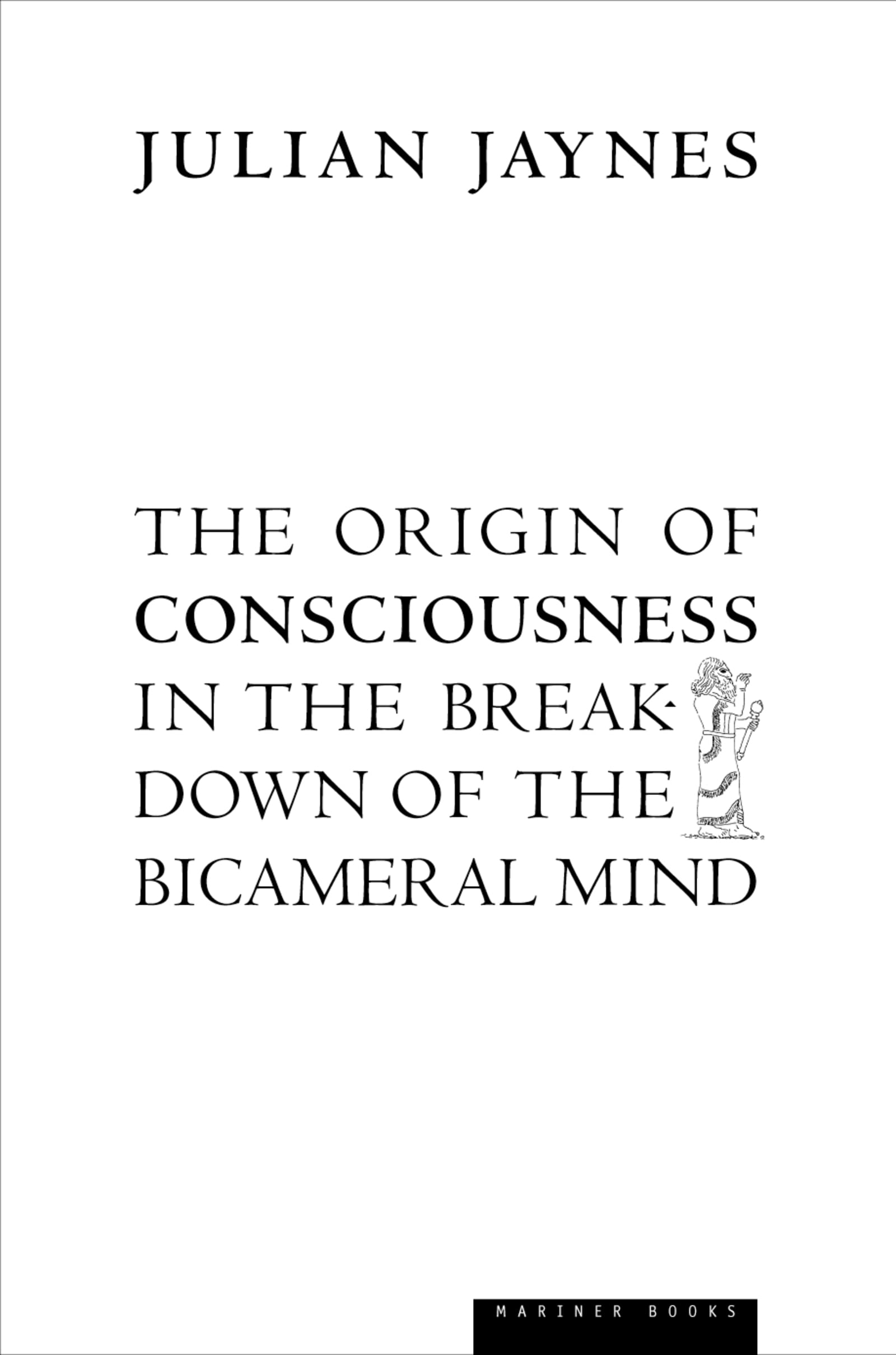 The Origin of Consciousness in the Breakdown of the Bicameral Mind - 2851