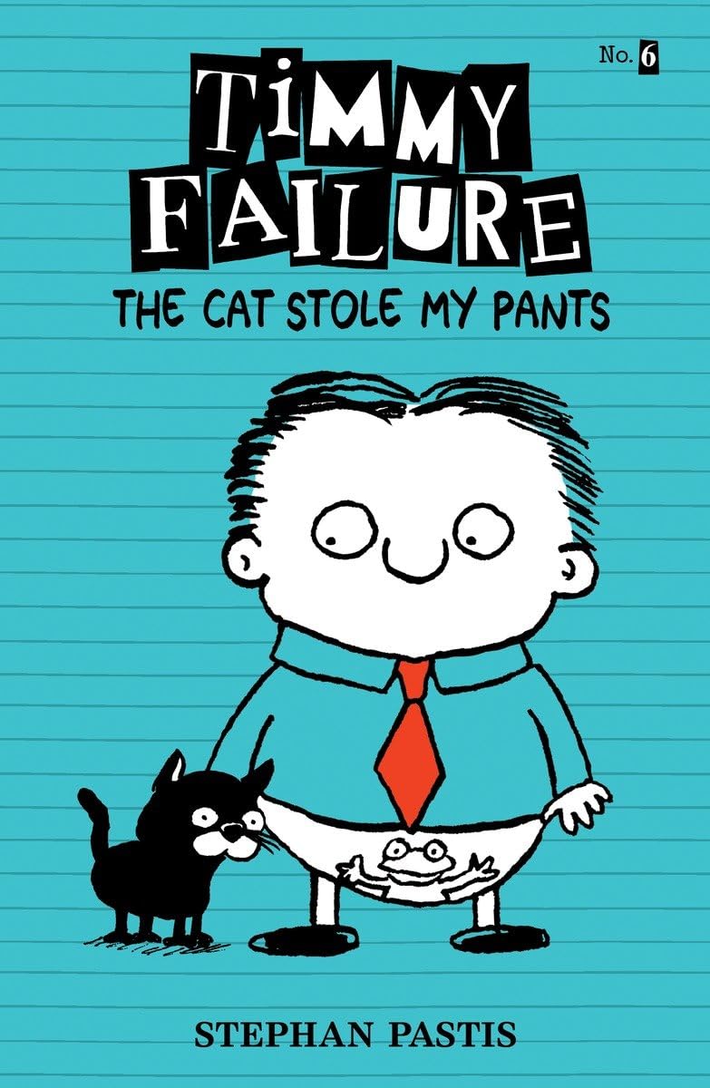 Timmy Failure: The Cat Stole My Pants - 7516