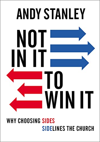 Not in It to Win It: Why Choosing Sides Sidelines The Church - 4368