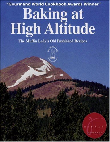 Baking at High Altitude/the Muffin Lady's Old Fashioned Recipes - 3124