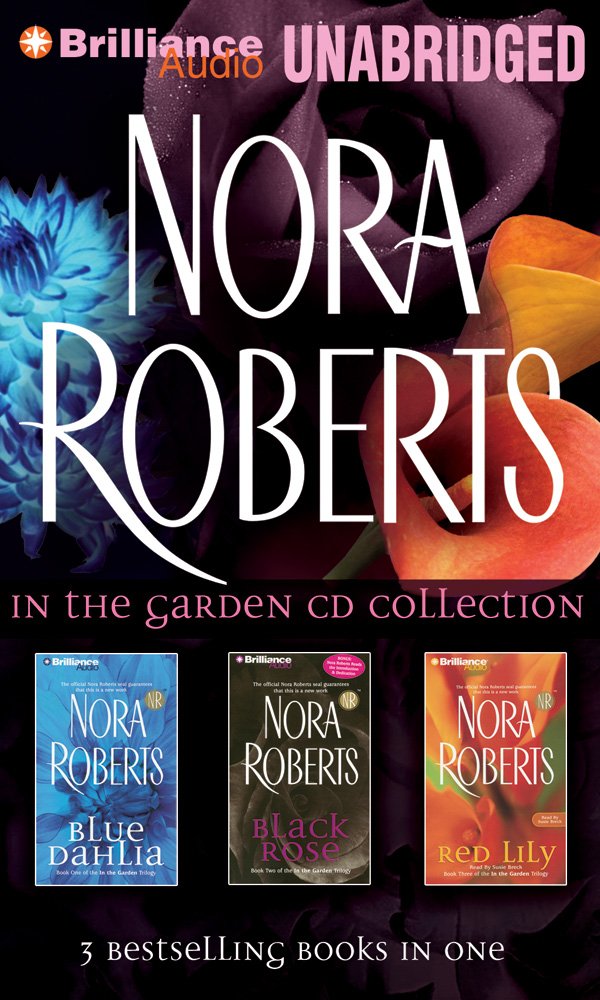 Nora Roberts In the Garden CD Collection: Blue Dahlia, Black Rose, Red Lily (In the Garden Series) - 2302