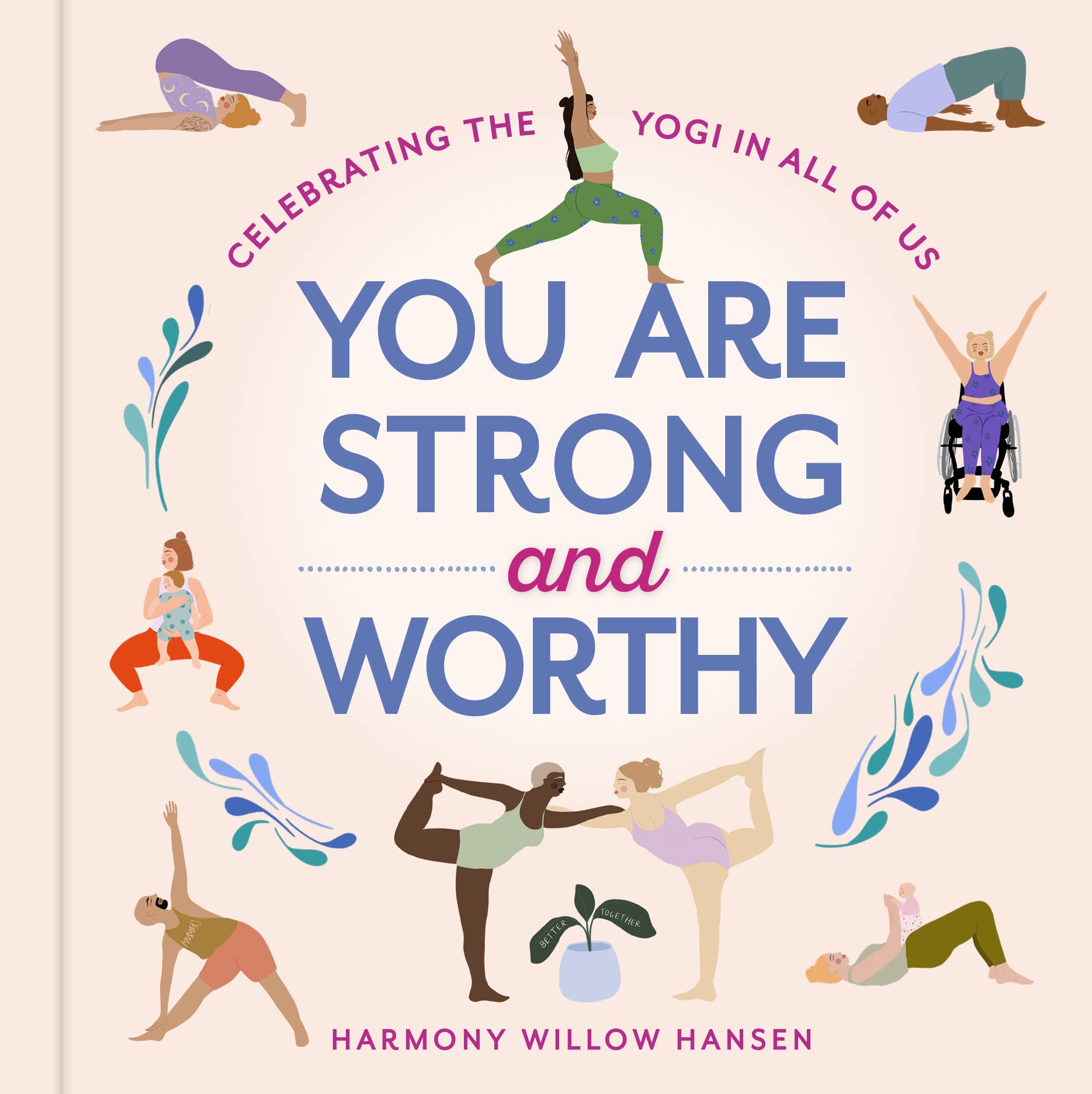 You Are Strong and Worthy: Celebrating the Yogi in All of Us - 3208