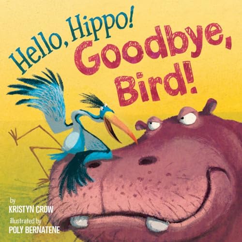 Hello, Hippo! Goodbye, Bird! - 5539