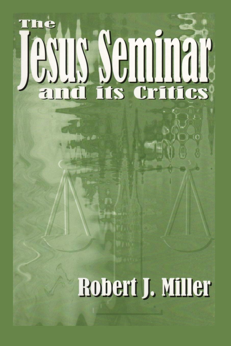 The Jesus Seminar and Its Critics - 9463