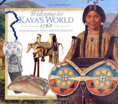 Welcome to Kaya's World 1764: Growing Up in a Native American Homeland (American Girl Collection) - 5053