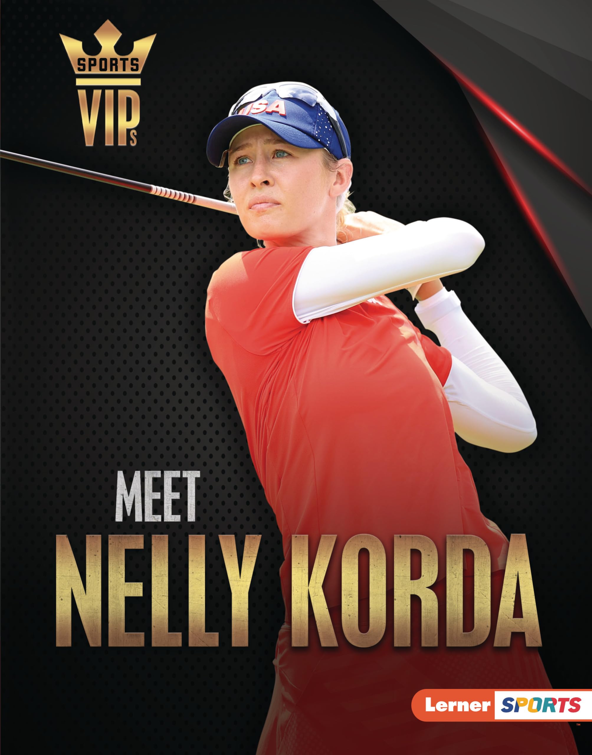 Meet Nelly Korda: Golf Superstar (Sports VIPs (Lerner ™ Sports)) - 828