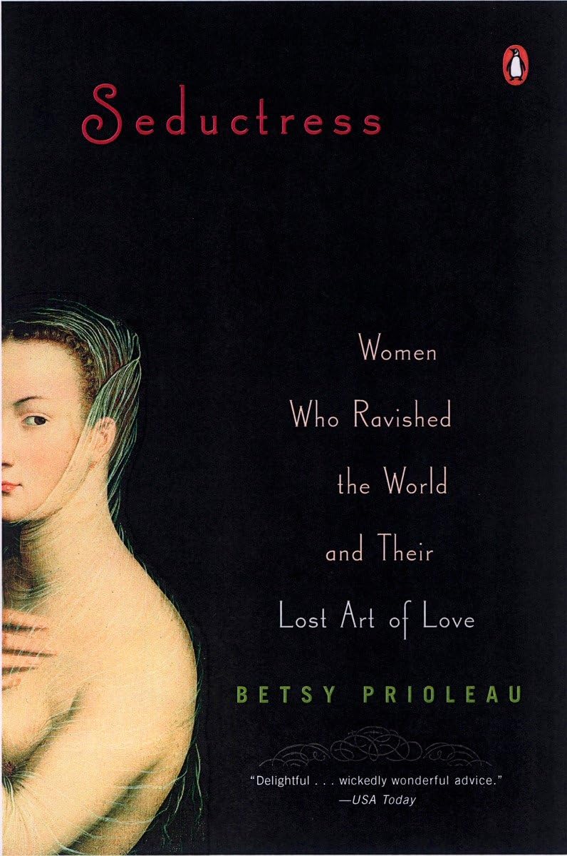 Seductress: Women Who Ravished the World and Their Lost Art of Love - 5698