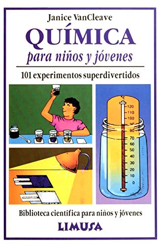 Quimica para ninos y jovenes/ Chemistry and Kids and Adolescents: 101 experimentos superdivertidos (Biblioteca cientifica para ninos y jovenes) (Spanish Edition)