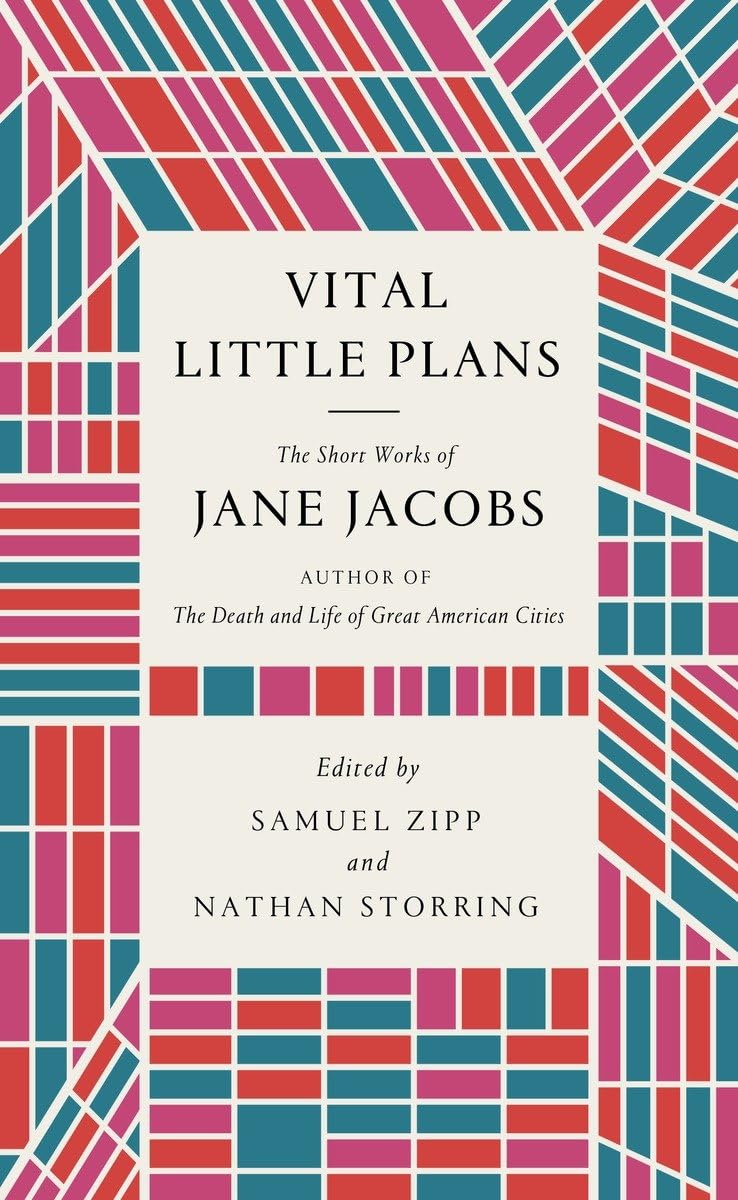 Vital Little Plans: The Short Works of Jane Jacobs - 687