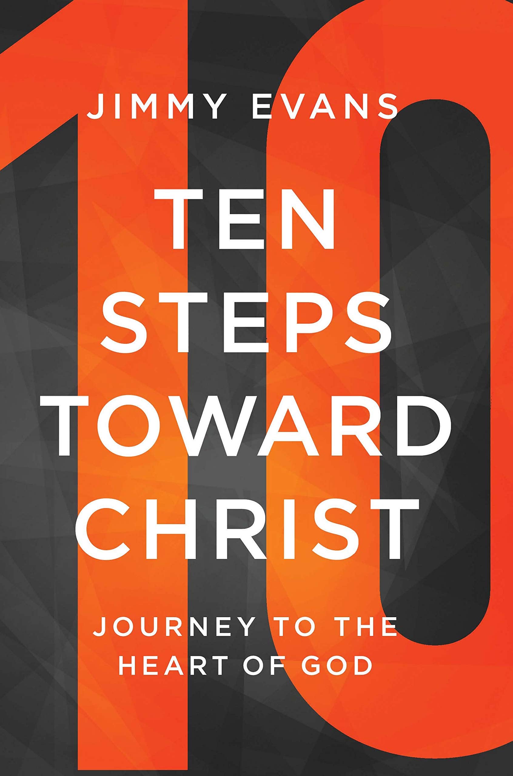 Ten Steps Toward Christ: Journey to the Heart of God - 2118