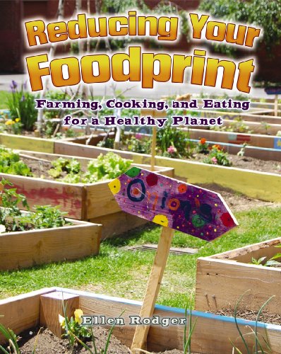 Reducing Your Foodprint: Farming, Cooking, and Eating for a Healthy Planet (Energy Revolution) - 2576