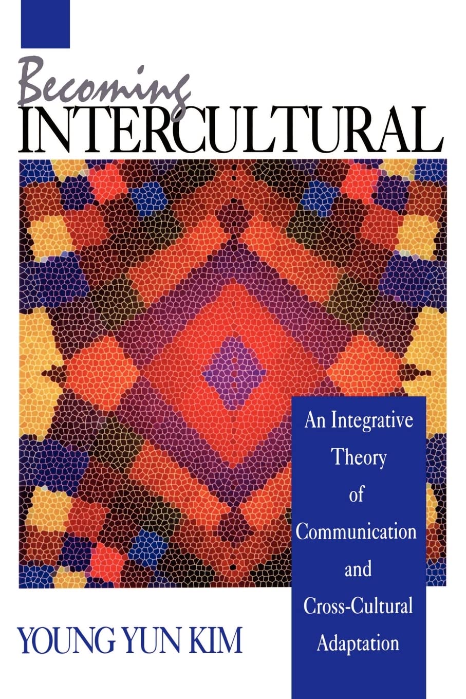 Becoming Intercultural: An Integrative Theory of Communication and Cross-Cultural Adaptation - 795