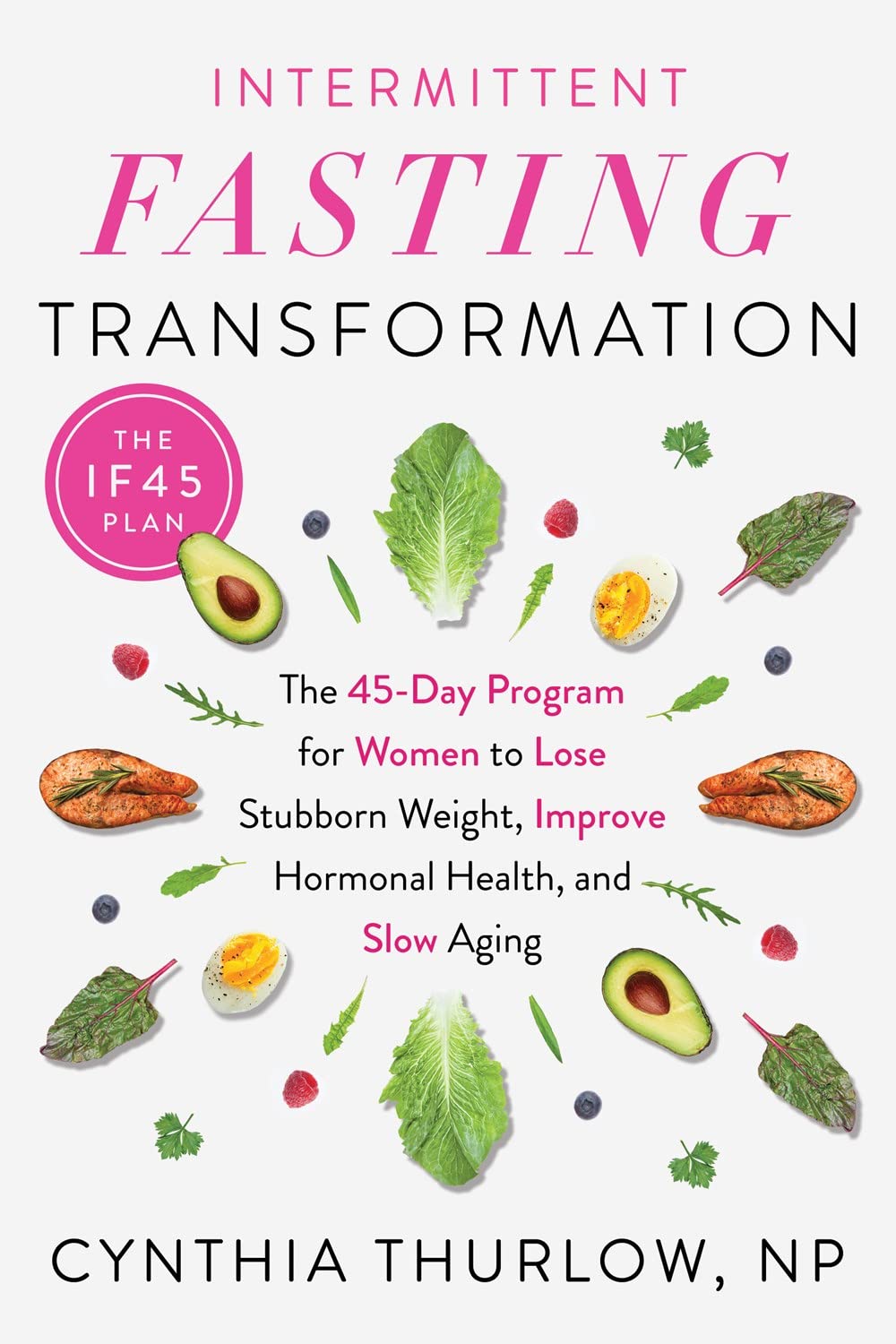 Intermittent Fasting Transformation: The 45-Day Program for Women to Lose Stubborn Weight, Improve Hormonal Health, and Slow Aging - 291