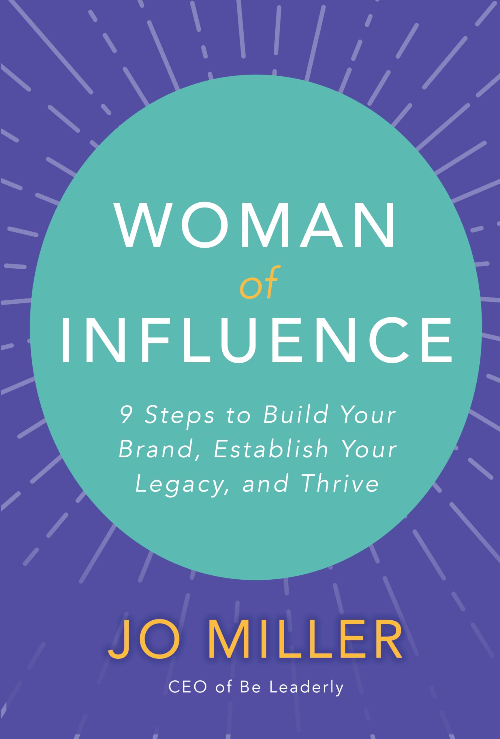 Woman of Influence: 9 Steps to Build Your Brand, Establish Your Legacy, and Thrive - 9051