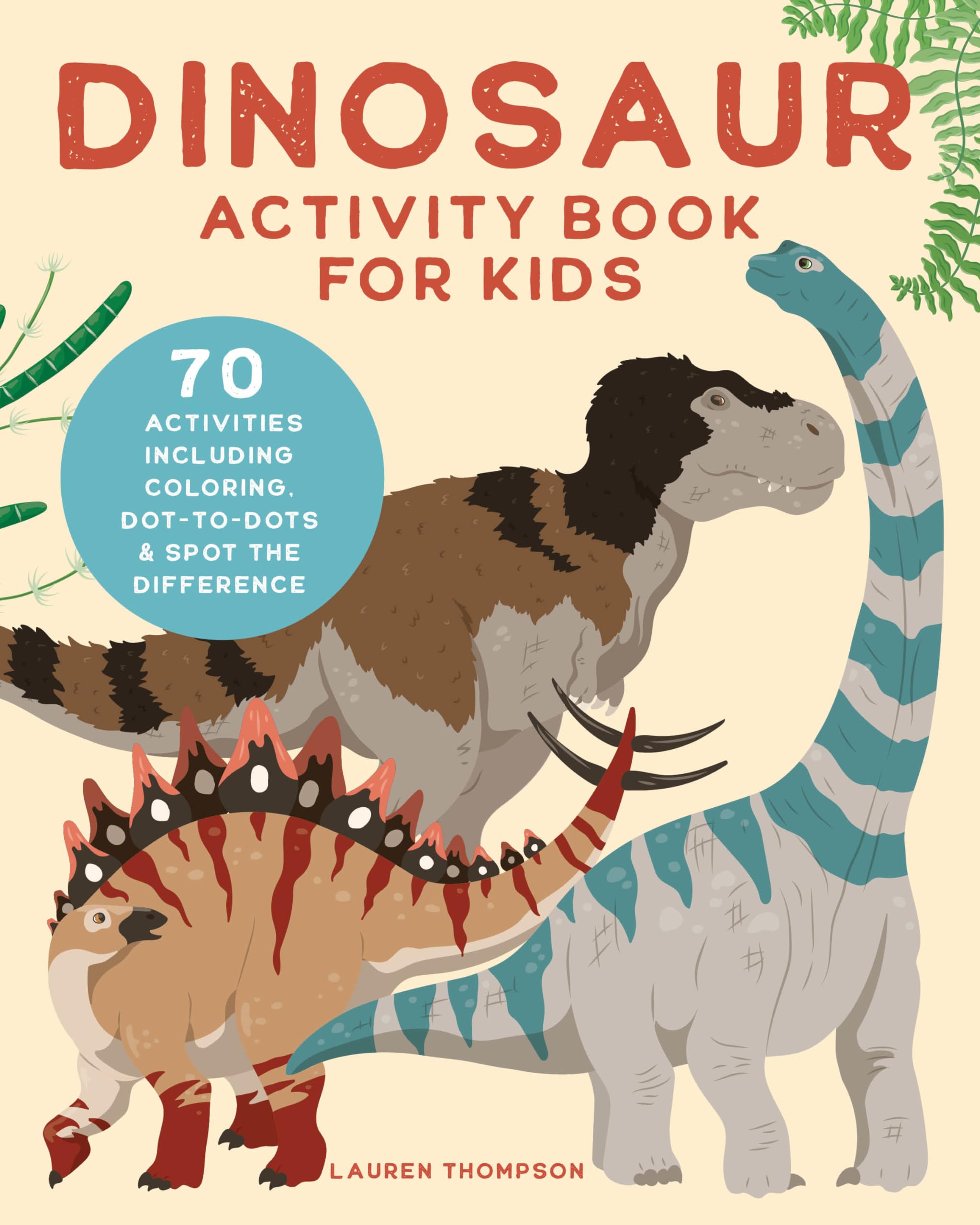 Dinosaur Activity Book for Kids: 70 Activities Including Coloring, Dot-to-Dots & Spot the Difference - 7304