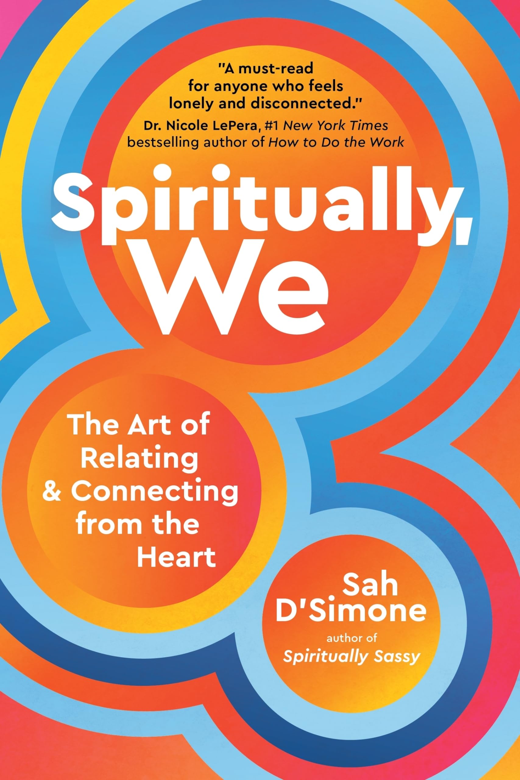 Spiritually, We: The Art of Relating and Connecting from the Heart - 1855