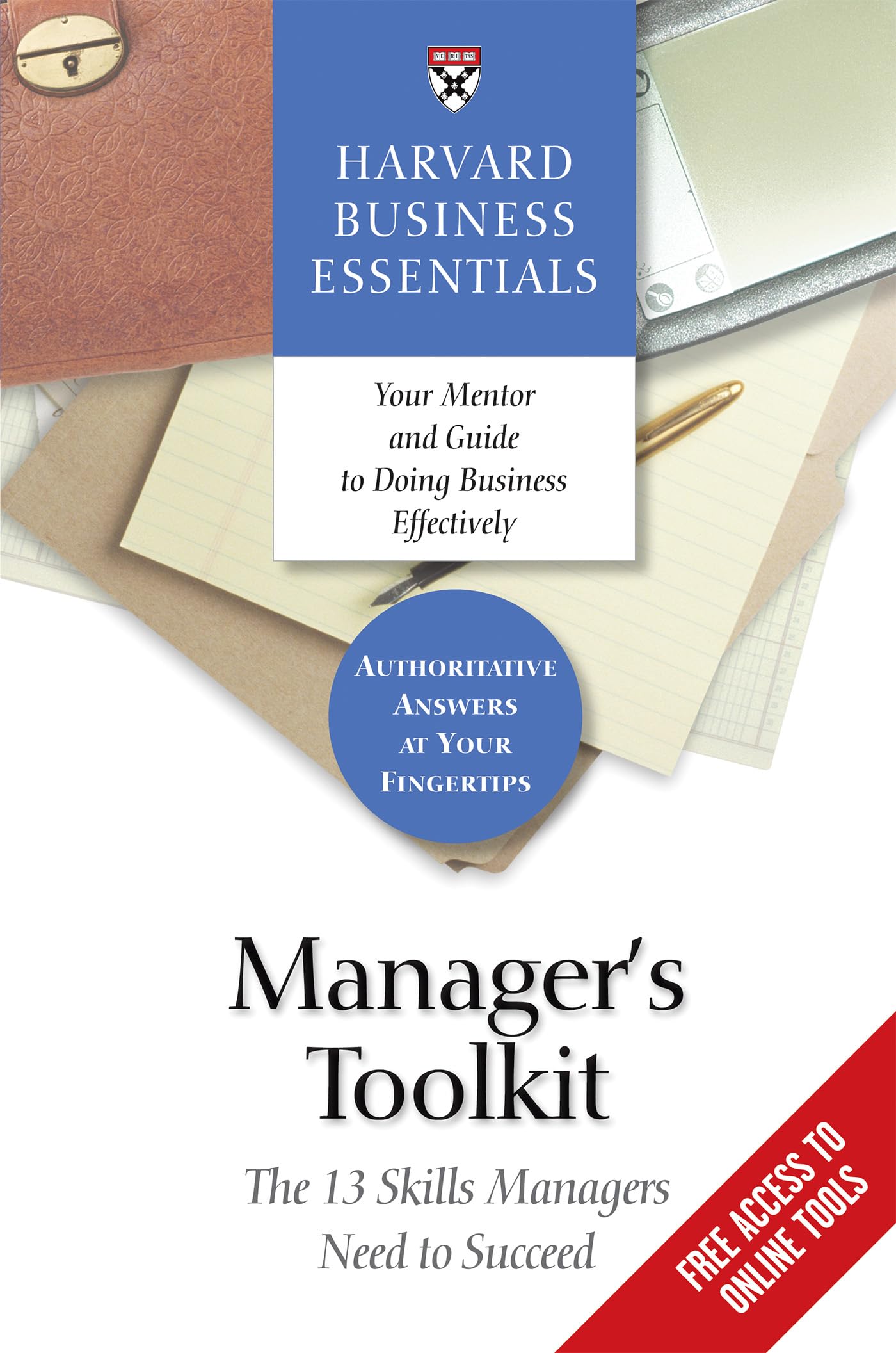 Manager's Toolkit: The 13 Skills Managers Need to Succeed (Harvard Business Essentials) - 1667