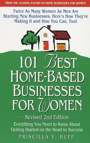 101 Best Home-Based Businesses for Women, Revised 2nd Edition - 1716