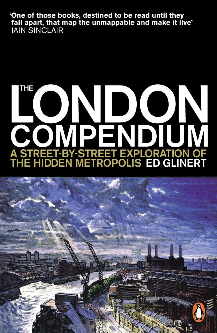 The London Compendium: A Street-By-Street Exploration of the Hidden Metropolis - 4992