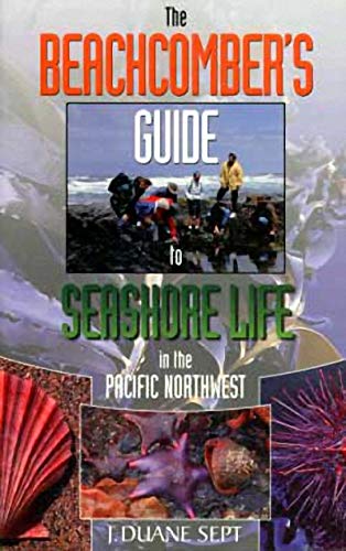 The Beachcomber's Guide to Seashore Life in the Pacific Northwest - 9330