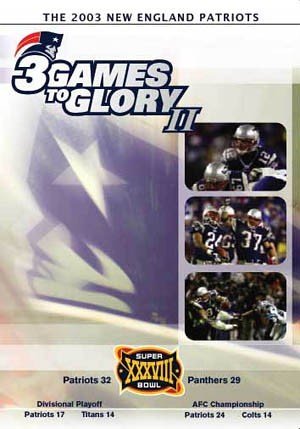 The 2003 New England Patriots: 3 Games to Glory II - 7468