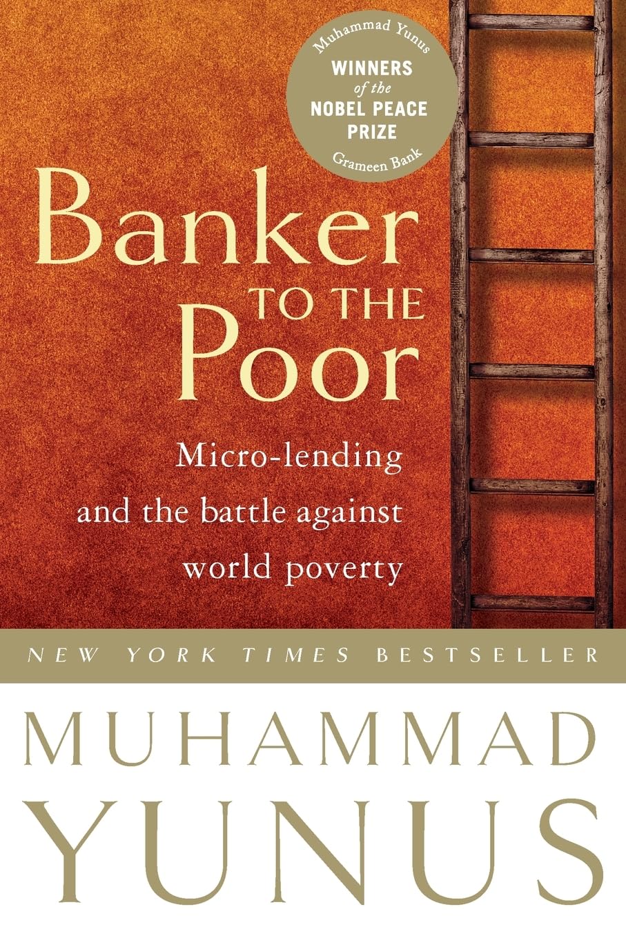 Banker to the Poor: Micro-Lending and the Battle Against World Poverty - 3780