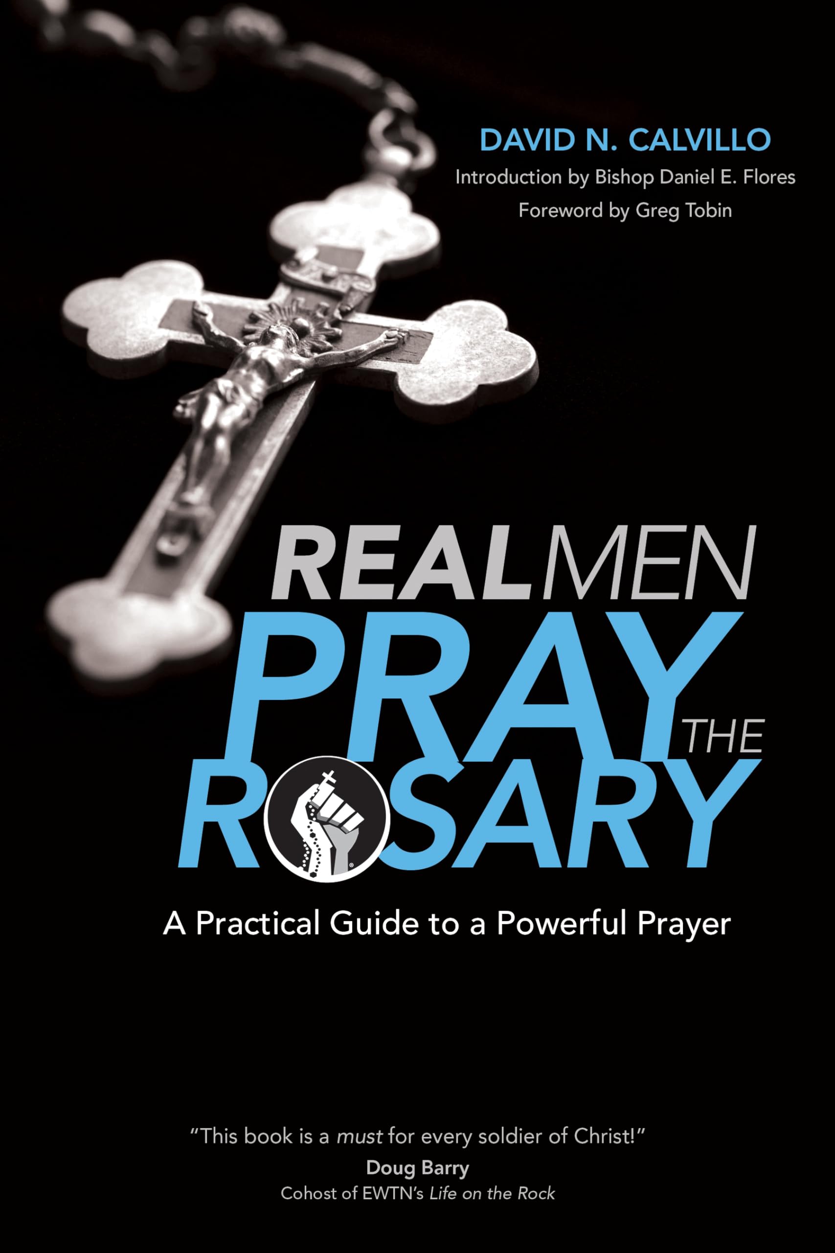 Real Men Pray the Rosary: A Practical Guide to a Powerful Prayer - 7205