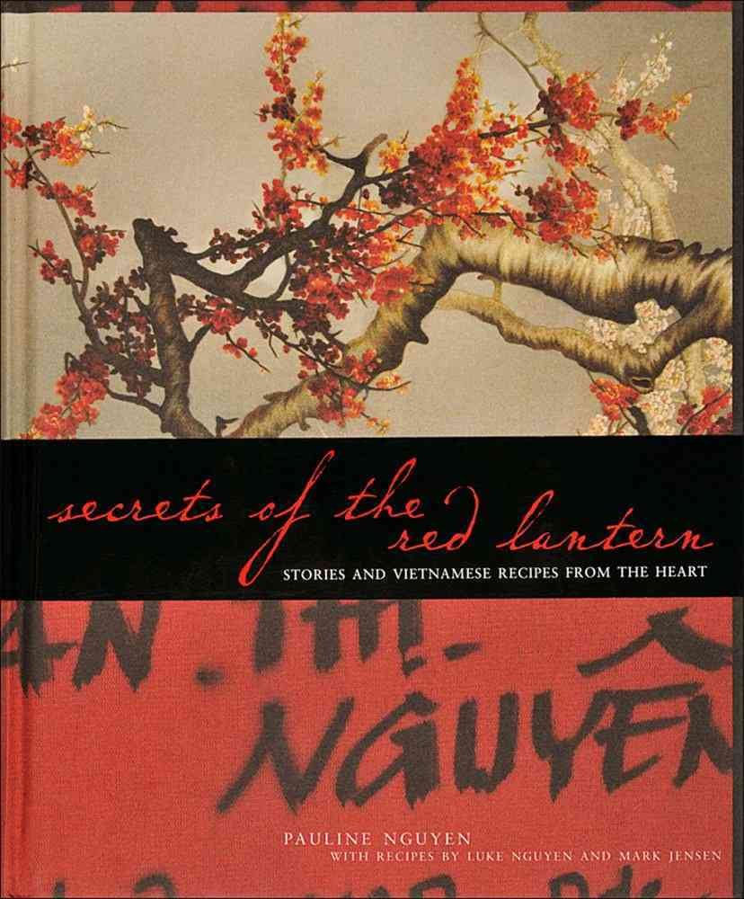 Secrets of the Red Lantern: Stories and Vietnamese Recipes from the Heart - 6470